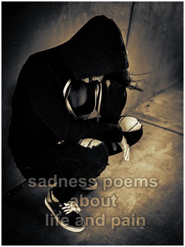 sad poetry: sadness poems about life and pain