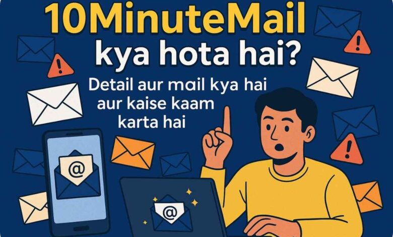 10MinuteMail Kya Hota Hai? Temp-Mail Ka Use, Faayde Aur Privacy Tricks!